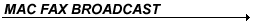MAC FAX BROADCAST